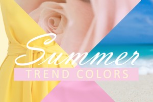 Színek, színek, színek – De melyek a nyár legdivatosabb színei?