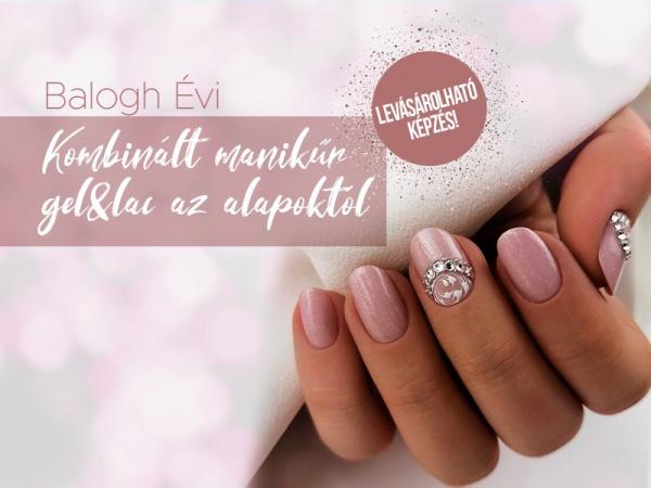 Kombinált manikűr és Gél&Lac - Kaposvár
